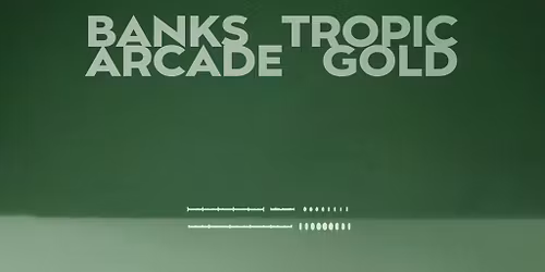 Tropic Gold x Banks Arcade