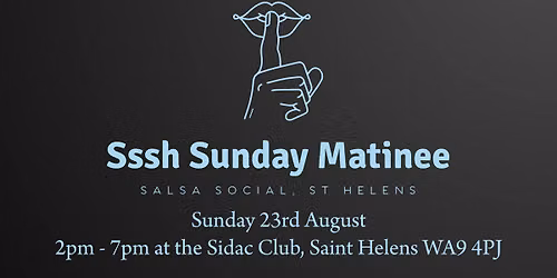 Sssh (Salsa Social, St Helens) Sunday Matinee with DJ Gillian 'Salsa Fix'