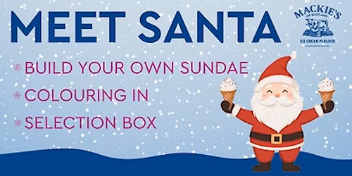 Meet Santa at Mackie\u2019s 19.2\ud83c\udf85\ud83c\udffb\ud83c\udf66