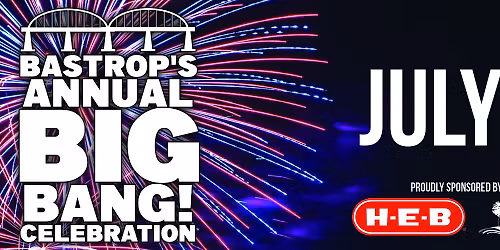 Bastrop's Annual Big BANG! Celebration - July 4, 2026