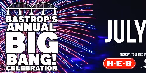 Bastrop's Annual Big BANG! Celebration - July 4, 2026