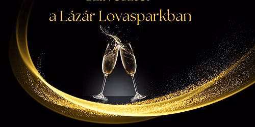 Szilveszter a L\u00e1z\u00e1r Lovasparkban