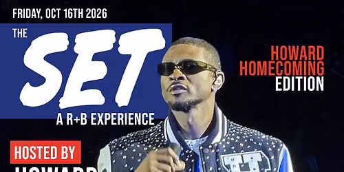 The Set: A R&B Experience: Howard Homecoming Edition