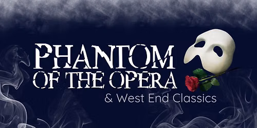 27 June - Music in Action: Phantom of The Opera and West End Classics