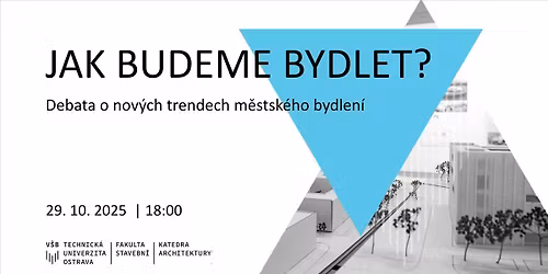 JAK BUDEME BYDLET? Debata o nov\u00fdch trendech m\u011bstsk\u00e9ho bydlen\u00ed