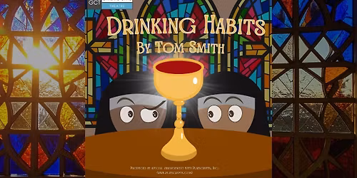 Drinking Habits presented by Garland Civic Theatre