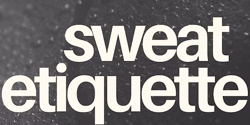 Sweat Etiquette