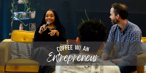Coffee w\/ an Entrepreneur