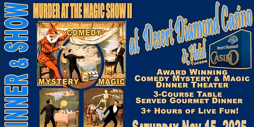 Desert Diamond Casino Mystery & Magic Dinner Theater SPECIAL PERFORMANCE