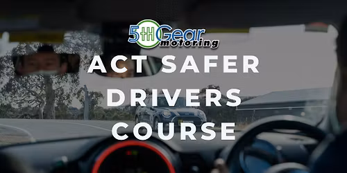ACT Safer Driver Course