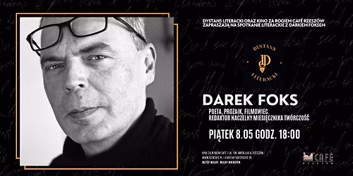 DYSTANS LITERACKI: Spotkanie literackie z Darkiem Foksem | Kino za Rogiem Caf\u00e9