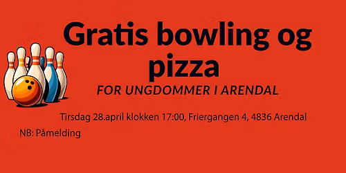 Gratis bowling og pizza for ungdommer i Arendal