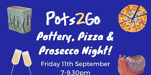 Pottery, Pizza & Prosecco Night!