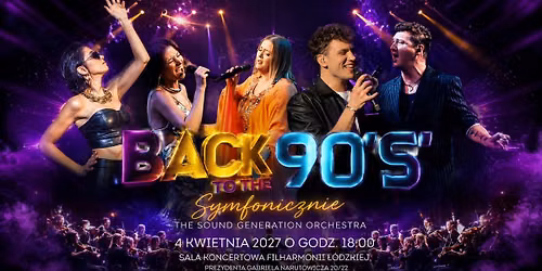 \ud83c\udfb6 Back to the 90\u2019s Symfonicznie \ud83c\udfb6 The Sound Generation Orchestra