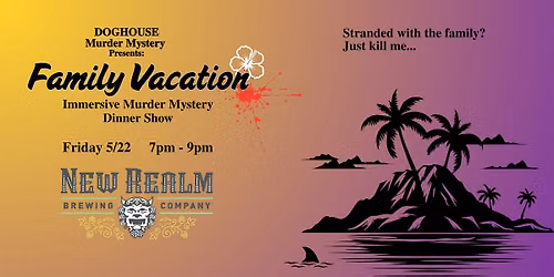 Family Vacation: A Doghouse M**der Mystery at New Realm