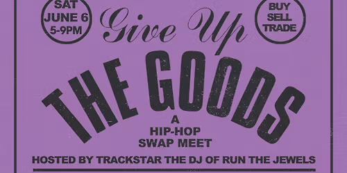 Give Up The Goods: A Hip Hop Swap Meet