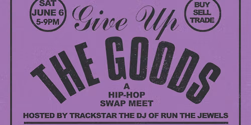 Give Up The Goods: A Hip Hop Swap Meet