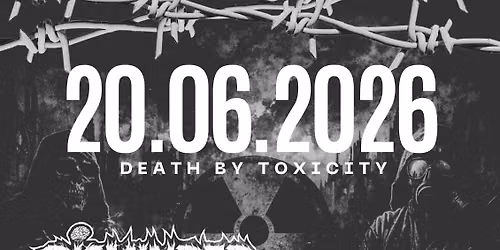 DEATH BY TOXICITY | mit DISMINDED, TOXIC MIND, TOXIC ORDER & CROWN OF CARCOSA