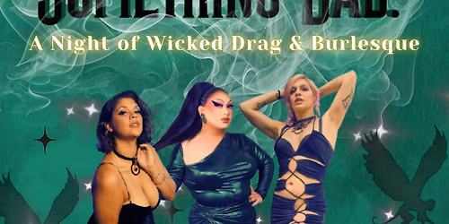 Something Bad: a Wicked Night of Drag & Burlesque