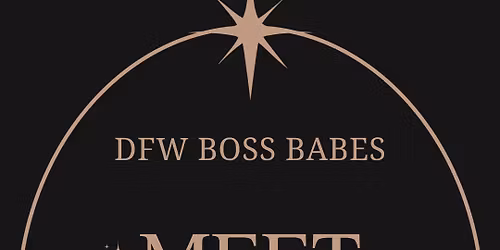 DFW Boss Babes Meet & Greet (SOLD OUT)
