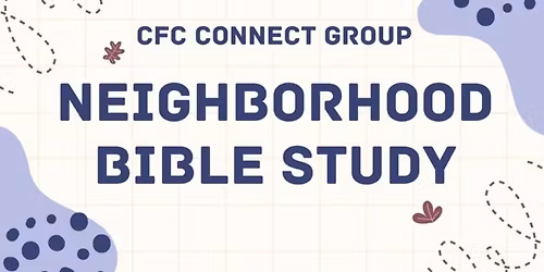 Neighborhood Bible Study Connect Group of Christ Family Church