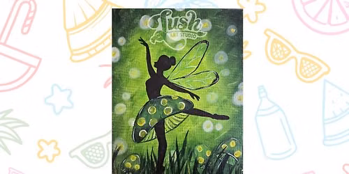 Fairy Paint Class - June 17, 6:30 - 8:30 pm
