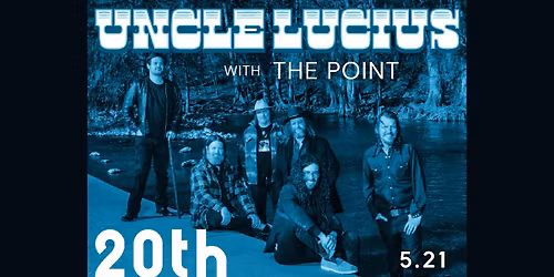 Uncle Lucius: The 20th Anniversary Tour with The Point