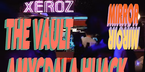 The Vault | Amygdala Hijack | After party: DJ set by Ceilidh Pitaw