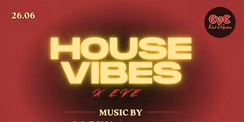 HOUSE VIBES X EVE