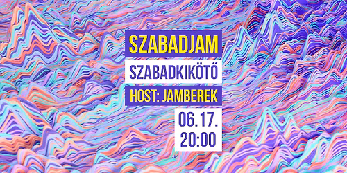 SzabadJam X JamBerek :: J\u00fanius @Kik\u00f6t\u0151