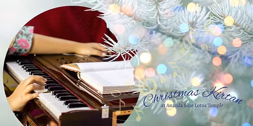 Christmas Kirtan at the Ananda Meditation Temple FREE Event