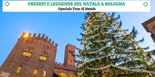 Speciale Tour Natale - Presepi e Leggende del Natale a Bologna
