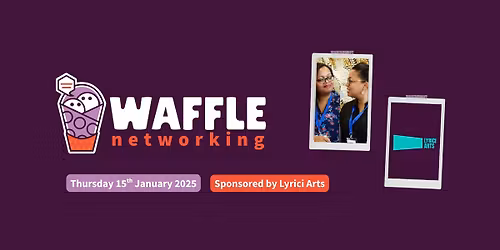 WAFFLE sponsored by Lyrici Arts