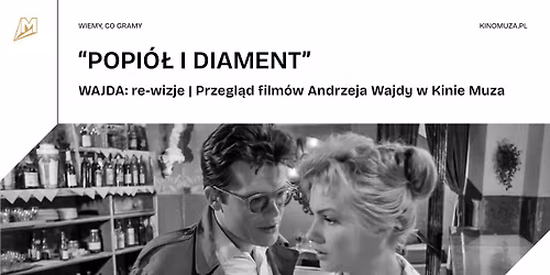 "POPI\u00d3\u0141 I DIAMENT" | WAJDA: re-wizje | Przegl\u0105d film\u00f3w Andrzeja Wajdy w Kinie Muza