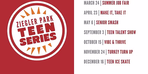 Ziegler Park's Teen Series