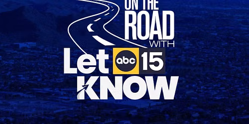 On the Road with Let ABC15 Know