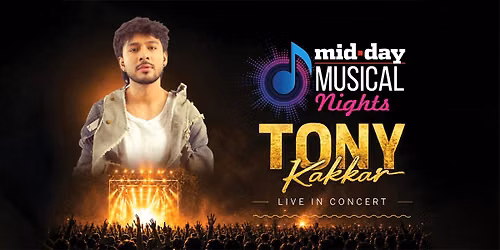 Mid-day Musical Night with Tony Kakkar