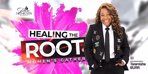 Healing The Root Women's Gathering