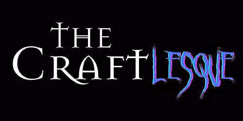 The Craft-lesque