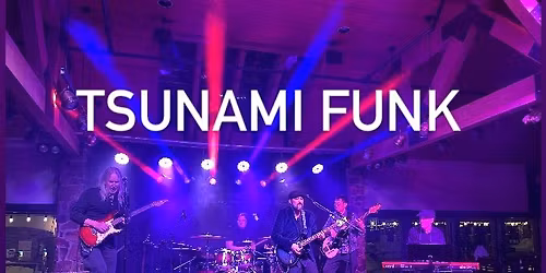 Tsunami Funk Returns to the Bozeman Eagles. Friday and Saturday Nov 7th-8th.