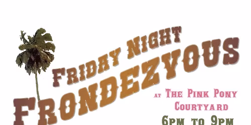 Friday Night Frondezvous