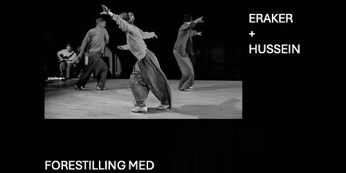 DOBBEL BILL: ERAKER + HUSSEIN 