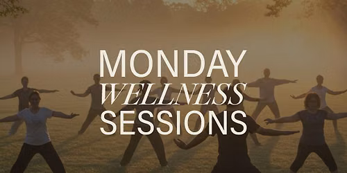 Monday Wellness Sessions - Tai Chi