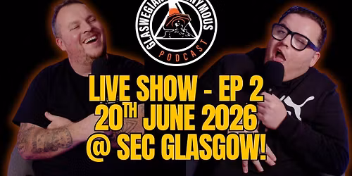 Glaswegians Anonymous Live! Ep:2 at SEC Centre - Lomond Auditorium