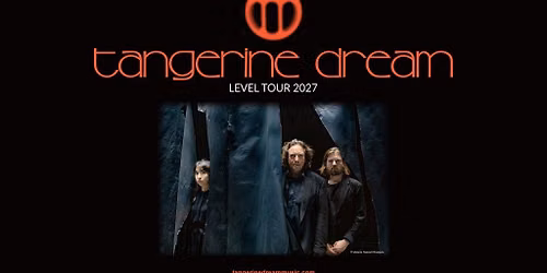 Tangerine Dream \u201eLevel Tour 2027\u201d