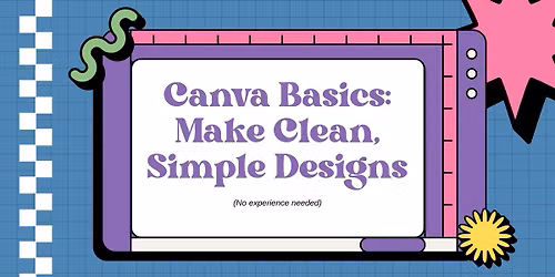 Canva Basics: Make Clean, Simple Designs