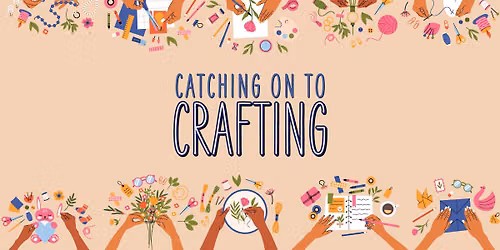 Catching On to Crafting (for Teens)