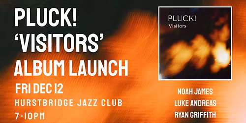 HJC Presents PLUCK! \u2018Visitors\u2019 Album Launch Party
