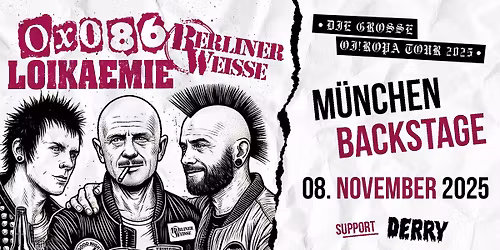 Die gro\u00dfe Oiropa-Tour mit Oxo 86, Loikaemie, Berliner Weisse & Derry