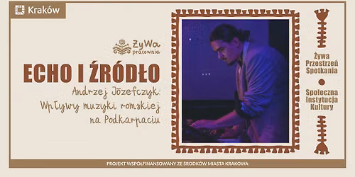 Echo i \u0179r\u00f3d\u0142o \/\/ Andrzej J\u00f3zefczyk - Wp\u0142ywy muzyki romskiej na Podkarpaciu